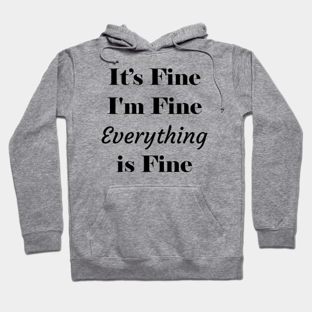 It's Fine I'm Fine Everything is Fine 3 Hoodie by ahmadzakiramadhan